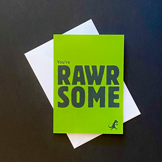 Greetings card: 'You're RAWRSOME'