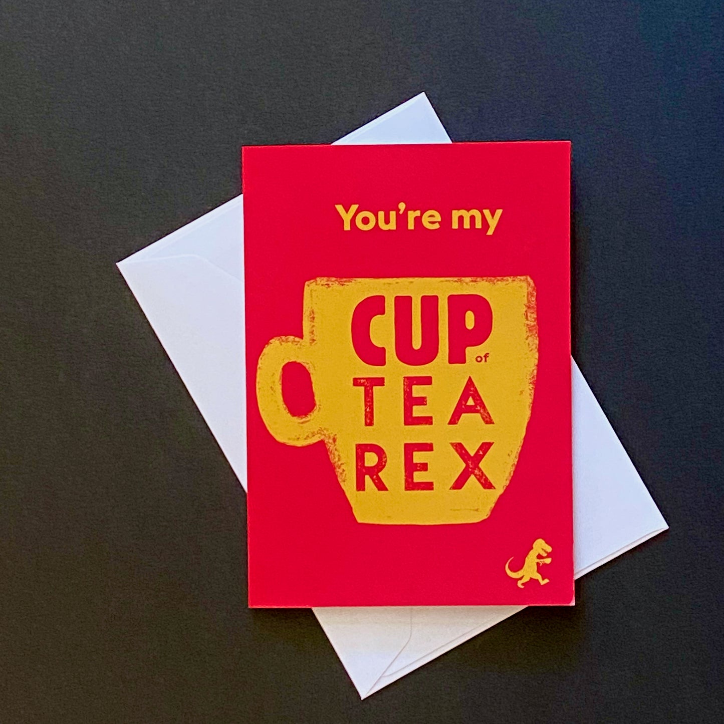 Greetings card: 'You're my cup of TEA REX' (Pink)